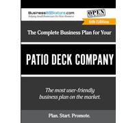 The Complete Business Plan for Your Patio Deck Company