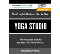 The Complete Business Plan for Your Yoga Studio