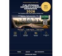 The COMPLETE CALIFORNIA Driver’s License HANDBOOK 2026: 700+PRACTICEQUESTIONS•15CHAPTERS•10 Mock EXAMS FULLEXPLANATIONS•CVCCITATIONS•Road TEST PREP (Ledgerline Driver’s License Series)