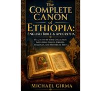 The Complete Canon of Ethiopia: English Bible & Apocrypha: Full 81-to-88-Book Collection Including Enoch, Jubilees, Meqabyan, and Historical Texts
