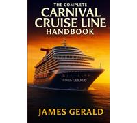 The Complete Carnival Cruise Line Handbook