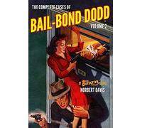 The Complete Cases of Bail-Bond Dodd, Volume 2: 31 (The Dime Detective Library)