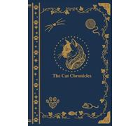 The Complete Cat Chronicles: My Cat’s Medical Record Book & Memory Keepsake Journal | Pet Health Log, Vaccination Tracker, Growth Charts, and Milestone Diary for Cat and Kitten Owners