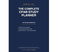 The Complete CFA Study Planner: Topic-Weighted Tracker, 18-Week Study Calendar, and Mock Exam Log for the Level I Exam