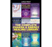 The Complete Chakra & Energy Healing Library (Chakra Healing)