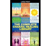 The Complete Chakra Healing Library