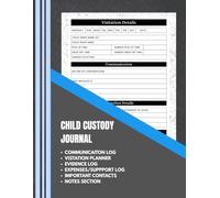 The Complete Child Custody Journal: A Comprehensive Organizer for Documenting Visitation, Communication, Expenses, Child Support, and Court Details | 8.5" x 11" Custody Log Book