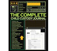 The Complete Child Custody Journal: Your Custody Tracking | Organized Documentation for Visitation, Communication log, Spending - Expenses, 12 Month Undated Calendar & More | 8.5 x 11