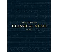 The Complete Classical Music Guide