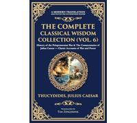The Complete Classical Wisdom Collection (Vol. 6): History of the Peloponnesian War & The Commentaries of Julius Caesar - Classic Accounts of War and ... Edition): 411 (Library of Alexandria)
