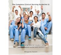 The Complete Clinical Nursing Guide (Vol.2): Advanced nursing care for student nurses, newly qualified nurses and mentors