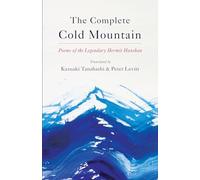 The Complete Cold Mountain: Poems of the Legendary Hermit Hanshan