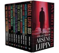 The Complete Collection of Arsène Lupin 10 Books Box Set by Maurice LeBlanc(Gentleman Burglar, The Confessions, The Crystal Stopper, The Fight Strokes of the clock & More)