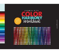 The Complete Color Harmony Workbook: A Workbook and Guide to Creative Color Combinations: Written by Kiki Eldridge, 2007 Edition, Publisher: Rockport Publishers Inc. [Hardcover]