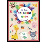 The Complete Coloring Book for Kids: Fun and Easy Coloring Pages for Toddlers, Preschoolers, and Children Ages 2-8 | Cute Animals, Birds, Nature, and Simple Designs for Creative Learning
