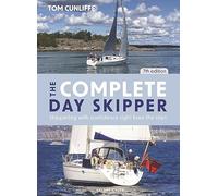 The Complete Day Skipper 7th edition: Skippering with Confidence Right from the Start