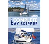 The Complete Day Skipper 7th edition: Skippering with Confidence Right from the Start