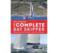 The Complete Day Skipper: Skippering with Confidence Right From the Start