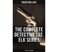 The Complete Detective Sgt. Elk Series (6 Novels In One Edition) (eboo