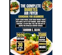 The Complete Diabetes Air Fryer Cookbook for Beginners 2026: Enjoy Flavor-Packed, Blood Sugar-Friendly Dishes with Simple Step-by-Step Guidance, Smart ... E. Silva Modern Home Cooking Collection)