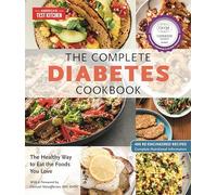 The Complete Diabetes Cookbook: The Healthy Way to Eat the Foods You Love (The Complete ATK Cookbook Series)