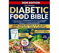 The Complete Diabetic Food: A Nutrition Guide with 100 Easy Recipes and Meal Plans to Lower Blood Sugar, Burn Fat, Manage Type 2 Diabetes, Prediabetes, Improve Insulin Resistance, and Avoid Spik