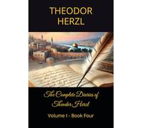 THE COMPLETE DIARIES OF THEODOR HERZL: Volume I - Book Four