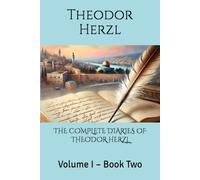 THE COMPLETE DIARIES OF THEODOR HERZL: Volume I - Book Two