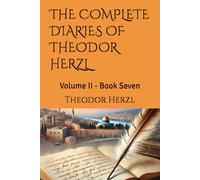 THE COMPLETE DIARIES OF THEODOR HERZL: Volume II - Book Seven