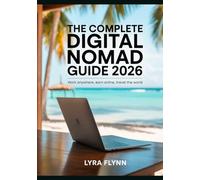 The Complete Digital Nomad Guide 2026: Work Anywhere, Earn Online, Travel the World