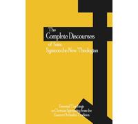 The Complete Discourses of Saint Symeon the New Theologian: Essential Teachings on Christian Spirituality from the Eastern Orthodox Tradition (Orthodox Christian Publications)