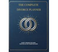 The Complete Divorce Planner: An Essential Guide and Logbook to Track Assets, Financials and Document Records