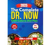 The Complete Dr. Now 1200-Calorie Diet Plan: Simple, Delightful Recipes with Cooking Time and Health Benefits meal plan and more.