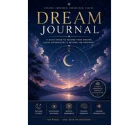 The Complete Dream & Conscious Experience Journal (1-Year Edition)