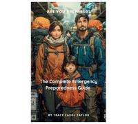 The Complete Emergency Preparedness Guide