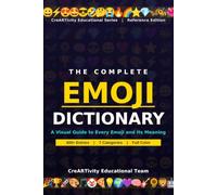 The Complete Emoji Dictionary: A Complete Visual Guide to Emoji Meanings