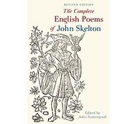The Complete English Poems of John Skelton: Revised Edition (Exeter Medieval Texts and Studies)