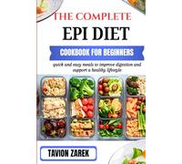 THE COMPLETE EPI DIET COOKBOOK FOR BEGINNERS: quick and easy meals to improve digestion and support a healthy lifestyle