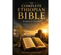 The Complete Ethiopian Bible: 88 Books in English: Orthodox Tewahedo Canon with Enoch, Meqabyan, Jubilees & Apocrypha