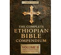 THE COMPLETE ETHIOPIAN BIBLE COMPENDIUM in English 88 Books |LARGE PRINT Series|: Volume II - African Wisdom Books and Hidden Scriptures - Restoring ... HARDCOVER Series - Complete 4-Volume Set)