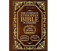 The Complete Ethiopian Bible in English - 88 Books: Large Print Edition with Enoch, Jubilees, Meqabyan, and Deuterocanonical Apocrypha