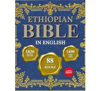 THE COMPLETE ETHIOPIAN BIBLE IN ENGLISH: All 88 Books, Sacred Apocrypha, Enoch, Jubilees, Meqabyan, and Liturgical Heritage - A Large Print, Illustrated Edition (Ethiopian Bible and Workbook)