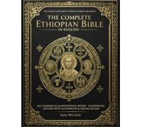 The Complete Ethiopian Bible in English: All Canonical and Apocryphal Books - Large Print Illustrated Collector’s Edition Including the Book of Enoch ... of Early Christianity (Audio Included)