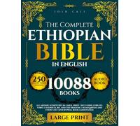 The Complete Ethiopian Bible in English: All Missing Scriptures in LARGE PRINT | Including Jubilees, Tobit, I-III Enoch, Bel and the Dragon, I-III Meqabyan, and Every Lost Apocryphal Book (Annotated)