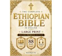 The Complete Ethiopian Bible in English - (Deluxe Premium Edition - LARGE PRINT): Full-Color Illustrated - Audiobook Included - 1-3 Enoch (Giants), ... Manasseh, 4 Baruch (Jeremiah), and More