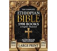 THE COMPLETE ETHIOPIAN BIBLE In English - LARGE PRINT: (Illustrated, Audiobook Included) Old and New Testament, Apocryphal and Deuterocanonical books: ... Manasses, 4 Baruch (Jeremiah) and more