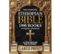 THE COMPLETE ETHIOPIAN BIBLE In English - LARGE PRINT: (Illustrated, Audiobook Included) Old and New Testament, Apocryphal and Deuterocanonical books: ... Manasses, 4 Baruch (Jeremiah) and more