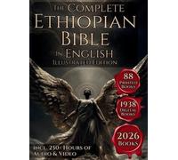 The Complete Ethiopian Bible in English: The 88 Books Canon Including The Book of Enoch, Jubilees, Meqabyan, Ancient Biblical Apocrypha and More Orthodox Sacred Texts