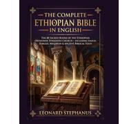 The Complete Ethiopian Bible in English : The 88 Sacred Books of the Ethiopian Orthodox Tewahedo Church - Including Enoch, Jubilees, Meqabyan & Ancient Biblical Texts