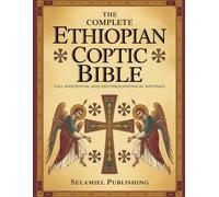 The Complete Ethiopian Coptic Bible: Full Apocryphal and Deuterocanonical Writings